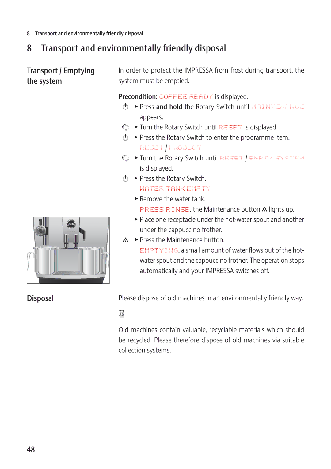 Jura Capresso JURA-13549 Transport and environmentally friendly disposal, Transport / Emptying, System, Water Tank Empty 