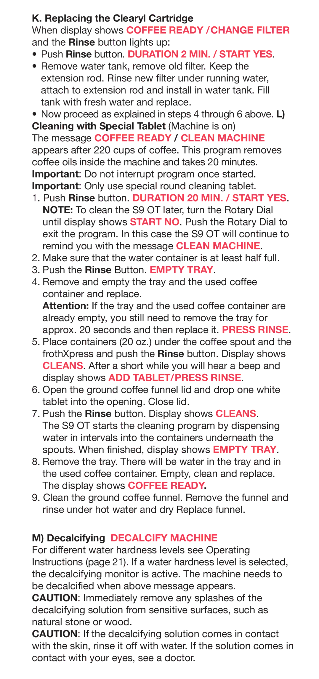 Jura Capresso S9 manual Replacing the Clearyl Cartridge, Push Rinse button. Duration 20 MIN. / Start YES 