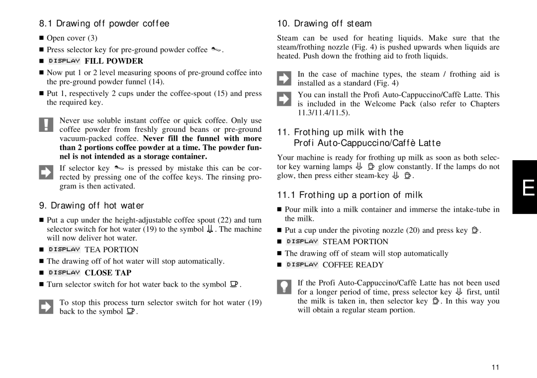 Jura Capresso X90/X95 Drawing off powder coffee, Drawing off hot water, Drawing off steam, Frothing up a portion of milk 