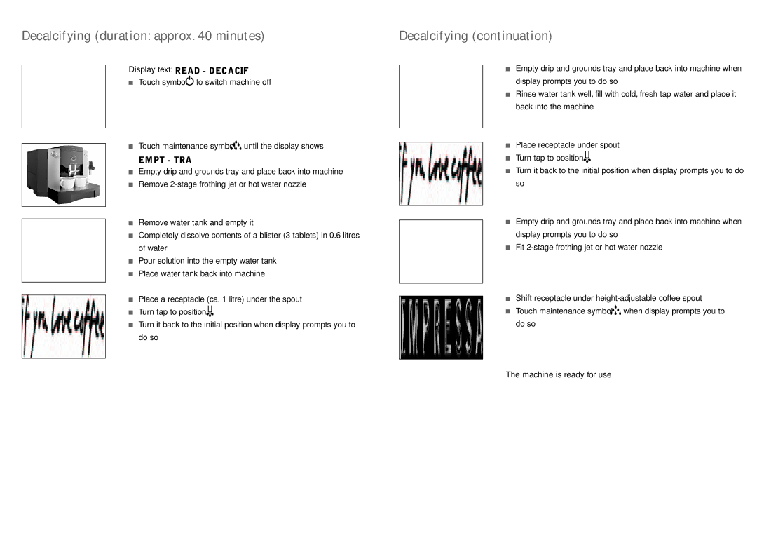 Jura Capresso Xf70 operating instructions Decalcifying duration approx minutes, Decalcifying continuation 