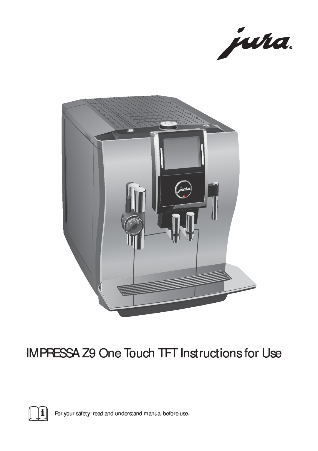 Jura Capresso manual IMPRESSA Z9 One Touch TFT Instructions for Use 