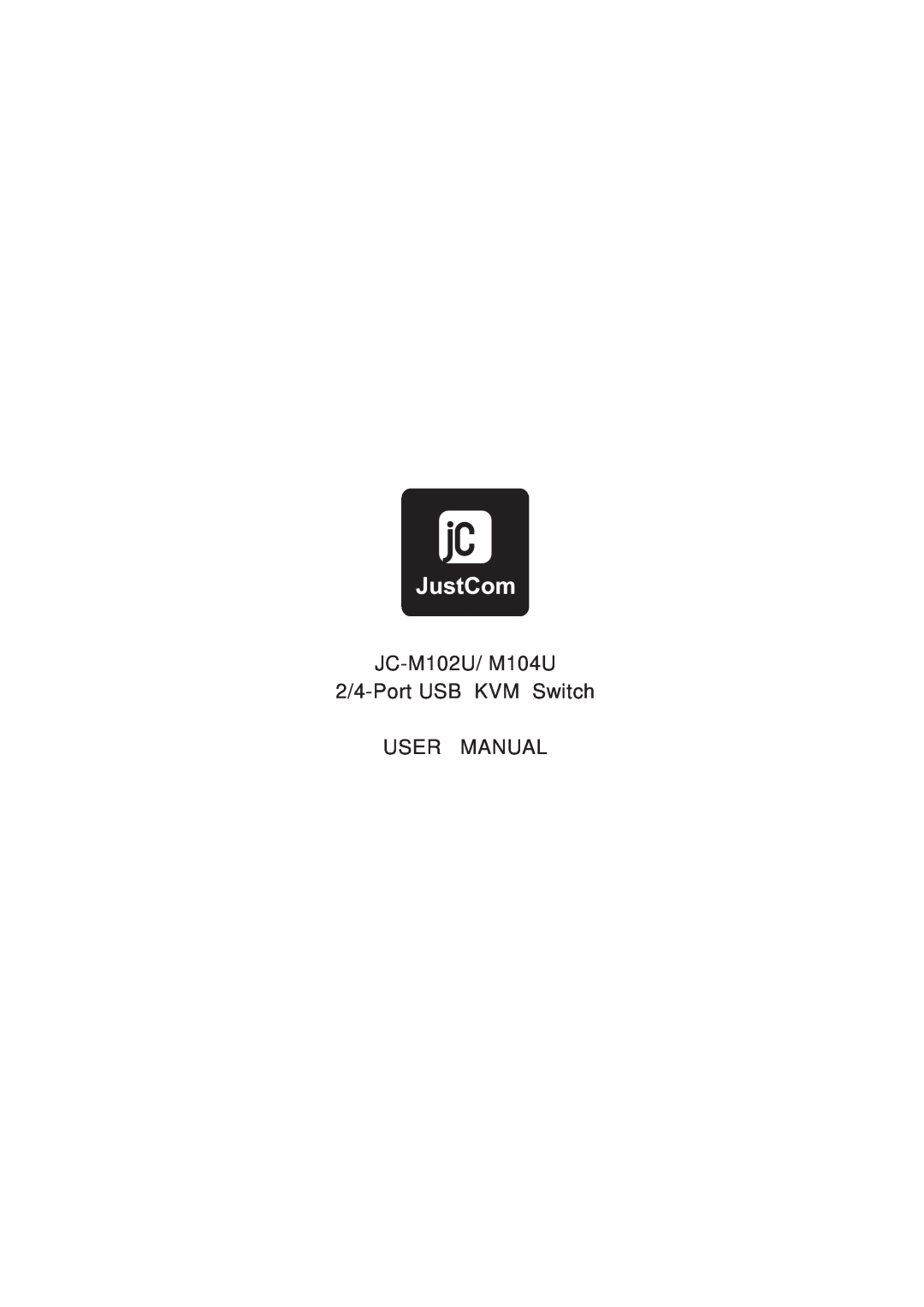 JustCom Technology JC-M104U user manual JC-M102U/ M104U 2/4-Port USB KVM Switch USER MANUAL 