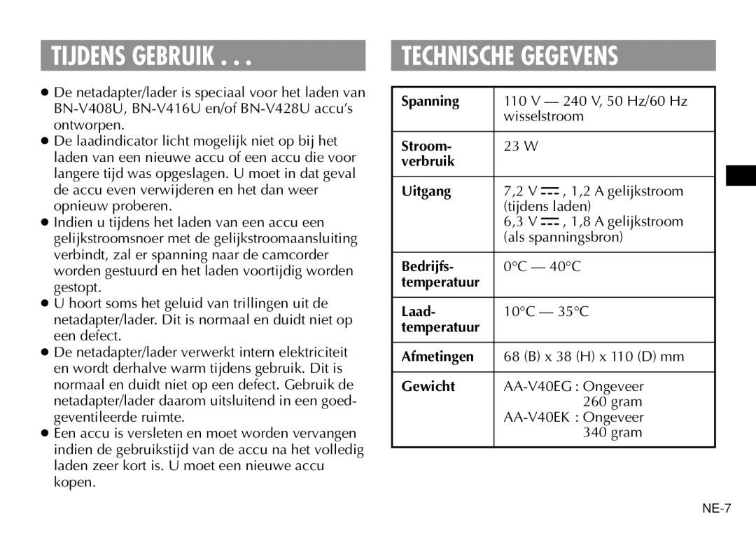 JVC AA-V40EG, AA-V40EK manual Tijdens Gebruik, Technische Gegevens 