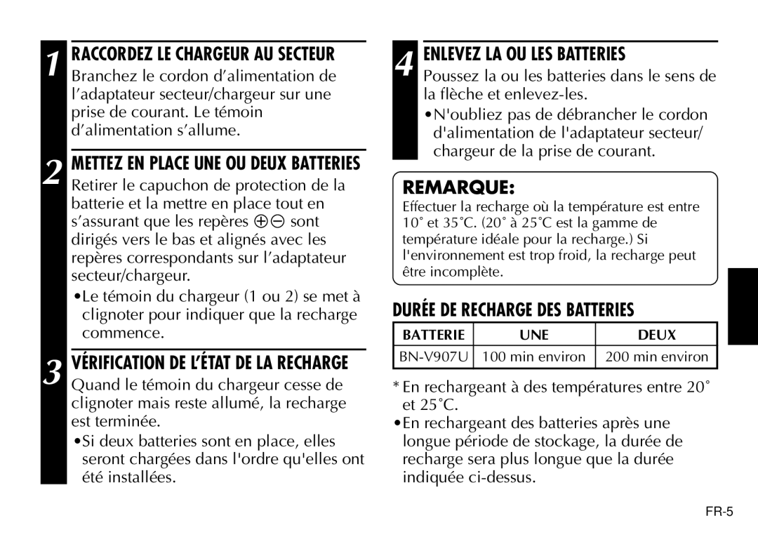 JVC AA-V90U manual Enlevez LA OU LES Batteries, Remarque, Durée DE Recharge DES Batteries, Batterie UNE Deux 