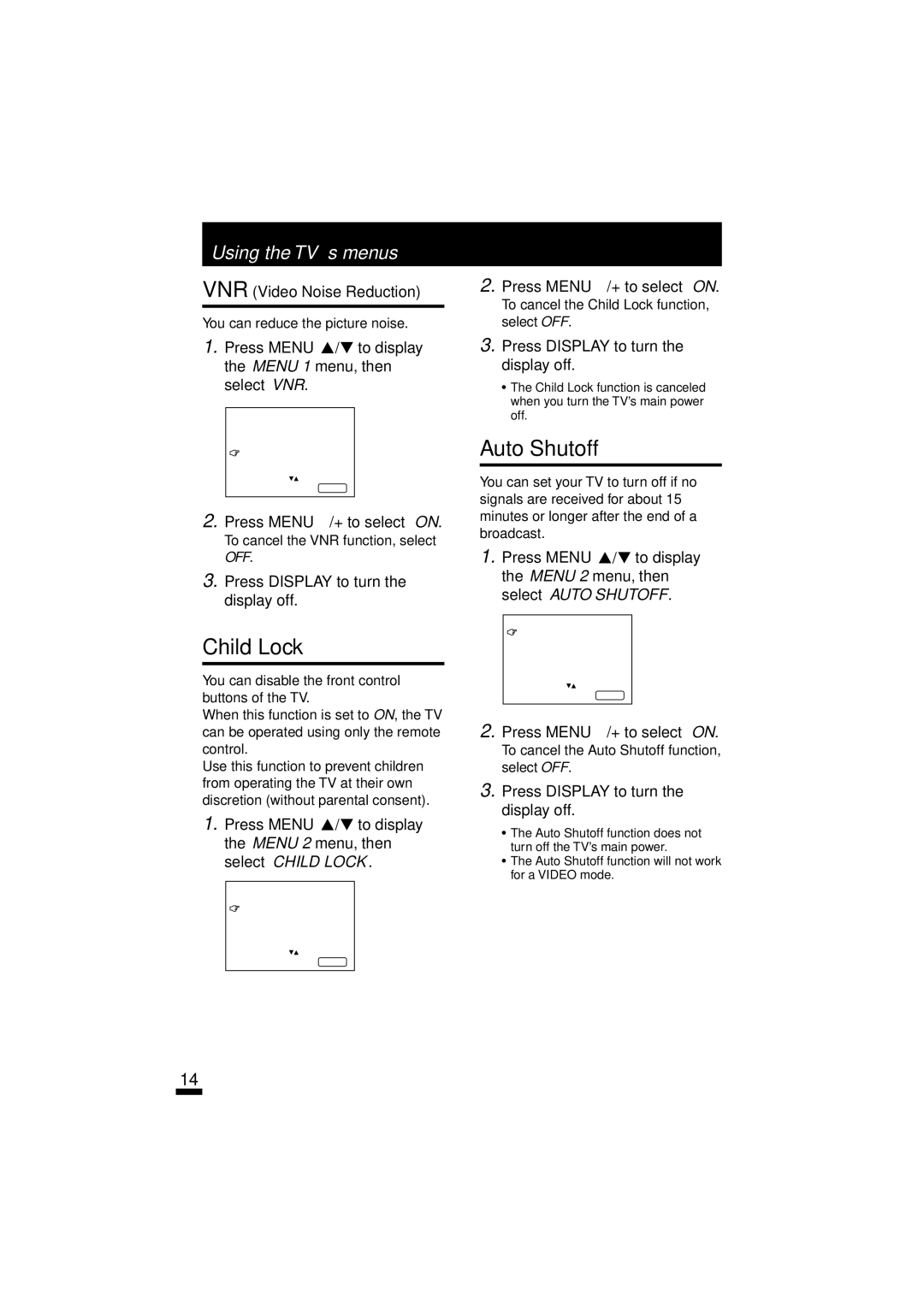 JVC AV-14A10 Child Lock, Auto Shutoff, VNR Video Noise Reduction, Press Menu / to display the Menu 1 menu, then select VNR 