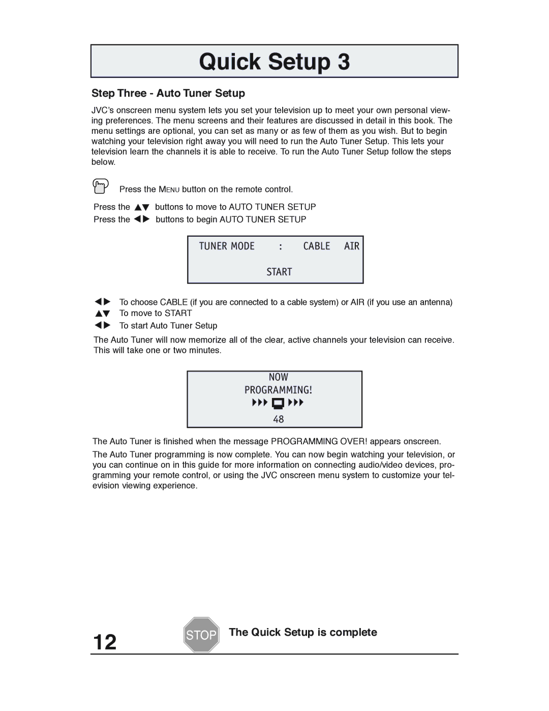 JVC AV 20321, C-13311, C-13310, AV 20320 manual Step Three Auto Tuner Setup, Stop The Quick Setup is complete 