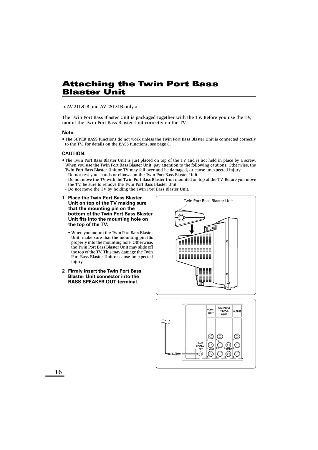 JVC AV-21L11, AV-21L31, AV-25L31, AV-29L31, AV-21L31B, AV-25L31B, AV-29L31B Attaching the Twin Port Bass Blaster Unit 