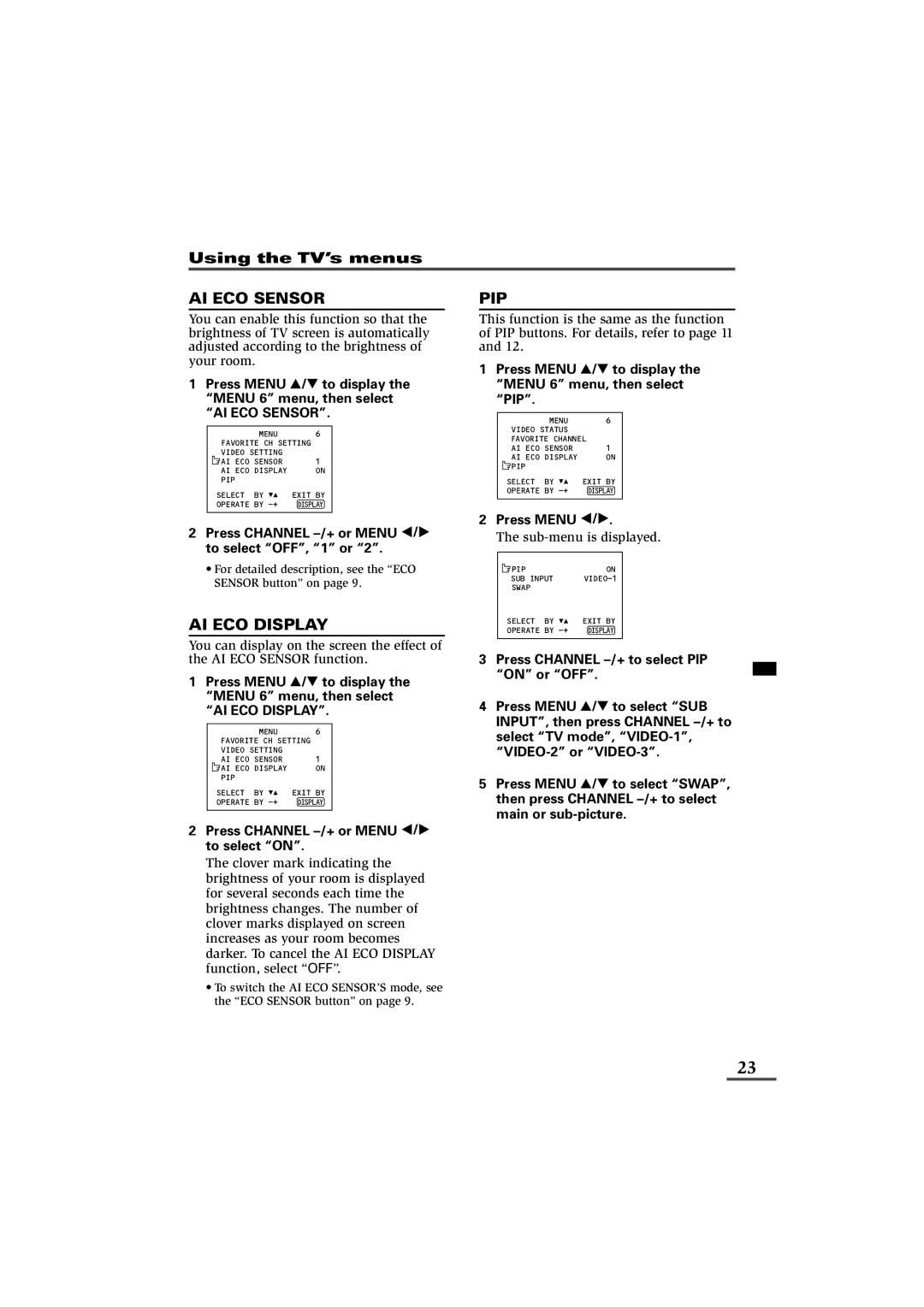 JVC AV-21YX11, AV-21VS21, AV-29VS21, AV-29WS21 AI ECO Sensor, Press Menu Tto display the Menu 6 menu, then select PIP 