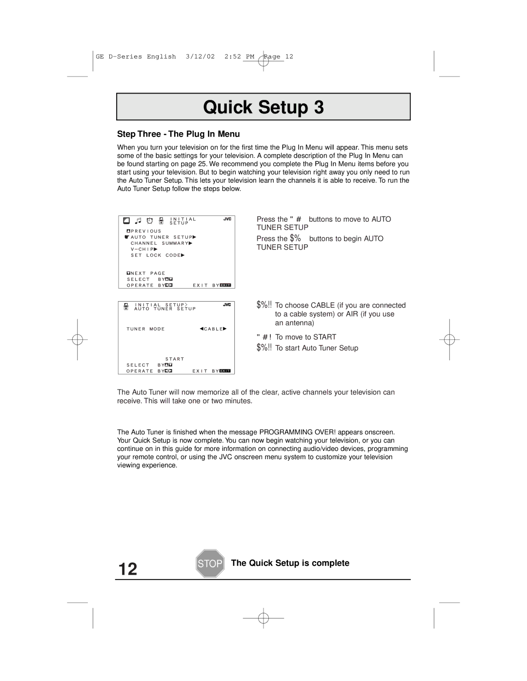 JVC AV-27D503, AV-36D303, AV-36D203, AV-32D503, AV-32D203 manual Step Three The Plug In Menu, Stop The Quick Setup is complete 