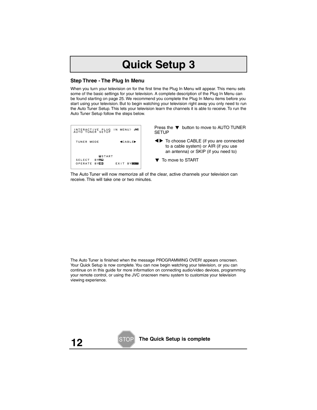 JVC AV-36F713, AV-27F803, AV-27F713, AV-27F703, AV-32F803 manual Step Three The Plug In Menu, Stop The Quick Setup is complete 