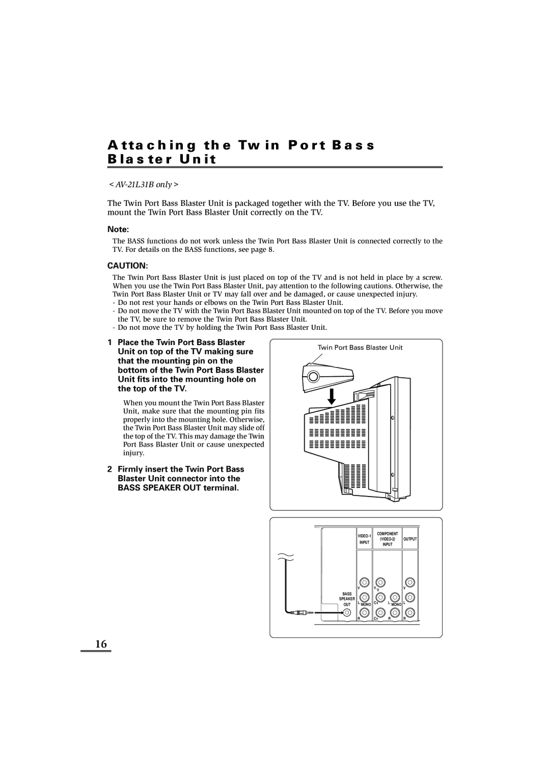 JVC AV-29L31B, AV-21L31B specifications Attaching the Twin Port Bass Blaster Unit, Place the Twin Port Bass Blaster 