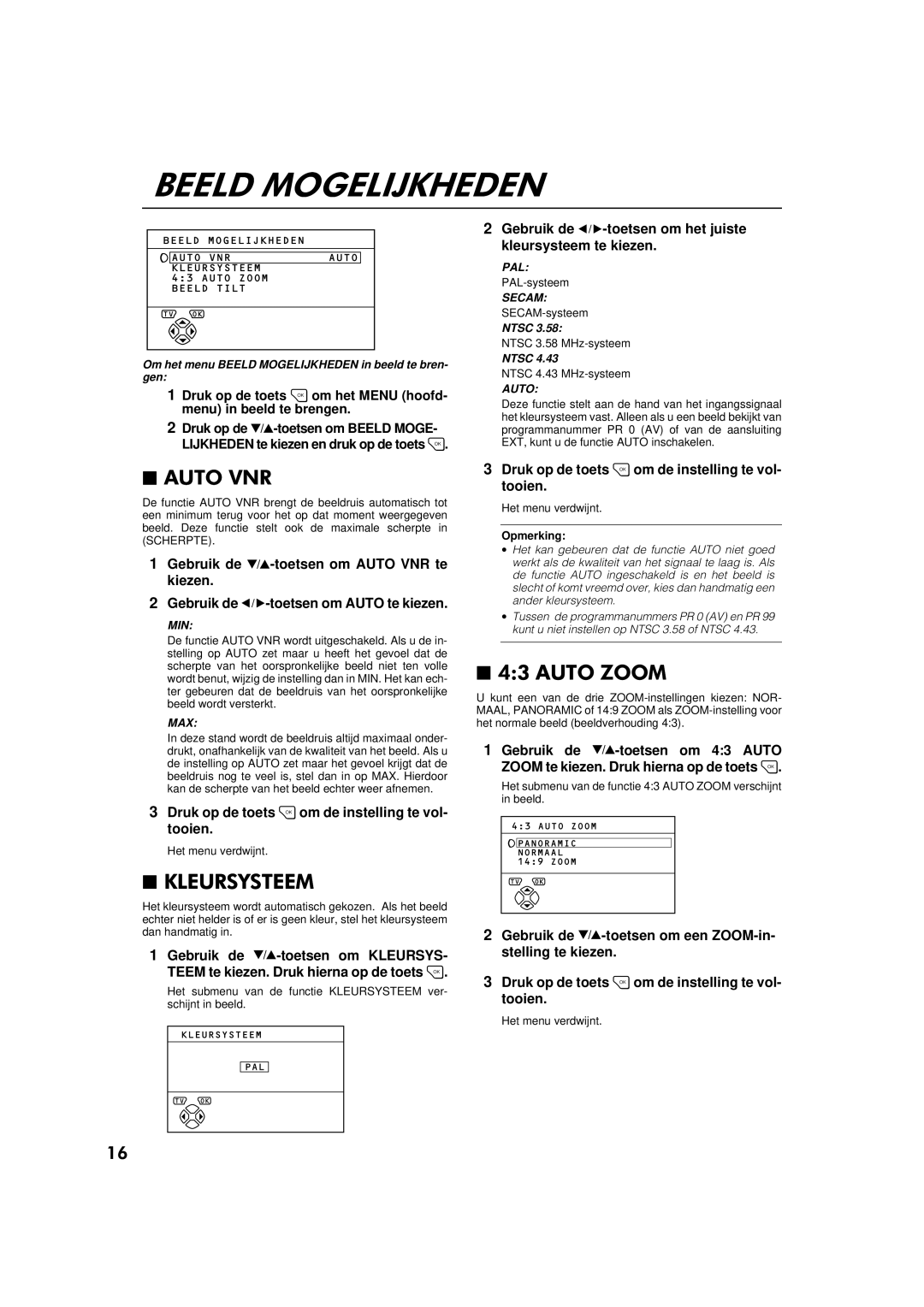 JVC AV-32WFT1EP, AV-28WFT1EP manual Gebruik de -toetsen om het juiste kleursysteem te kiezen 