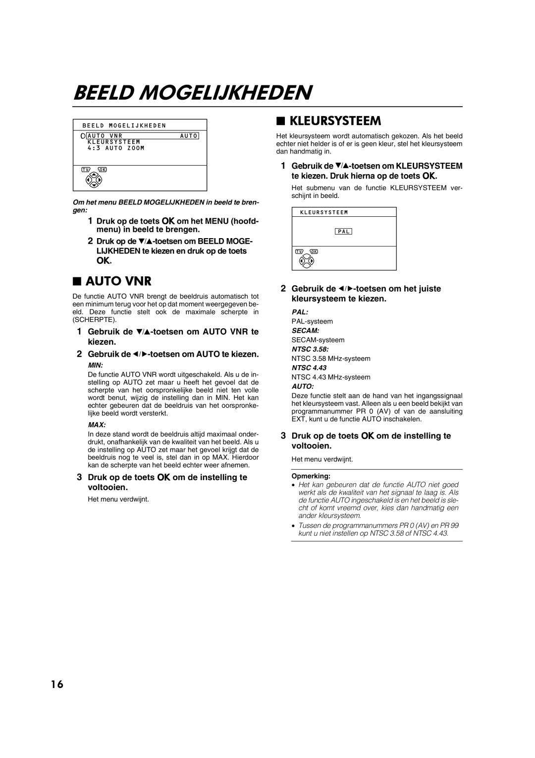 JVC AV28CT1EP manual Beeld Mogelijkheden, Kleursysteem, Gebruik de 5-toetsen om het juiste kleursysteem te kiezen 