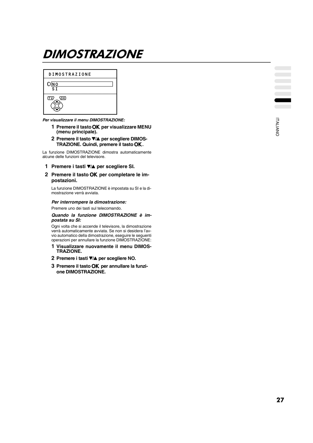 JVC AV28CT1EP manual Per interrompere la dimostrazione, Quando la funzione Dimostrazione è im- postata su SI 