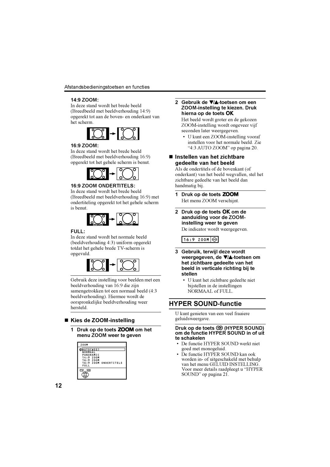 JVC AV28T20EP manual Hyper SOUND-functie, „ Instellen van het zichtbare gedeelte van het beeld, „ Kies de ZOOM-instelling 