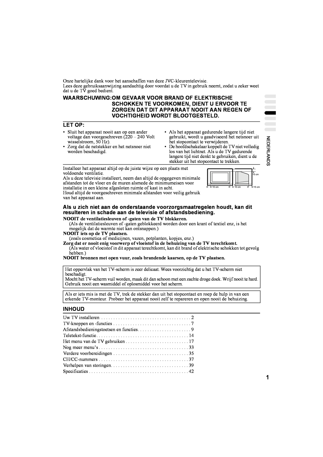 JVC AV32T20EP manual Let Op, Inhoud, NOOIT de ventilatiesleuven of -gaten van de TV blokkeren, NOOIT iets op de TV plaatsen 