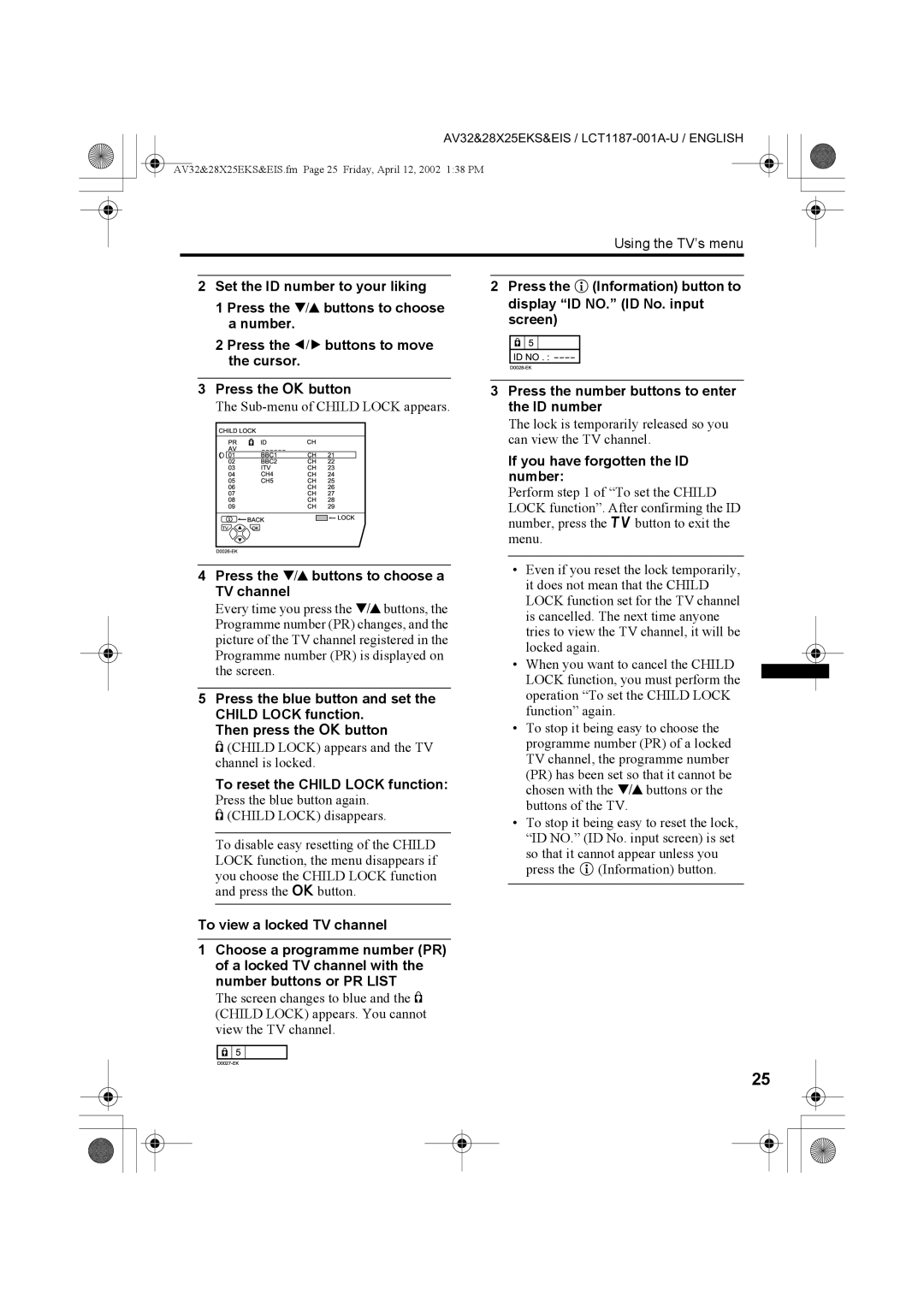JVC AV32X25EI If you have forgotten the ID, Press the 6 buttons to choose a TV channel, To reset the Child Lock function 
