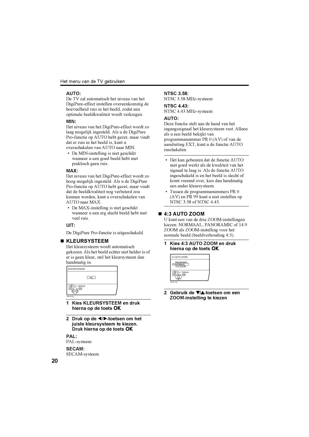 JVC AV32X25EU, AV28X25EU, AV28H20EU, AV32H20EU manual „ Kleursysteem, Uit, Kies 43 Auto Zoom en druk hierna op de toets a 