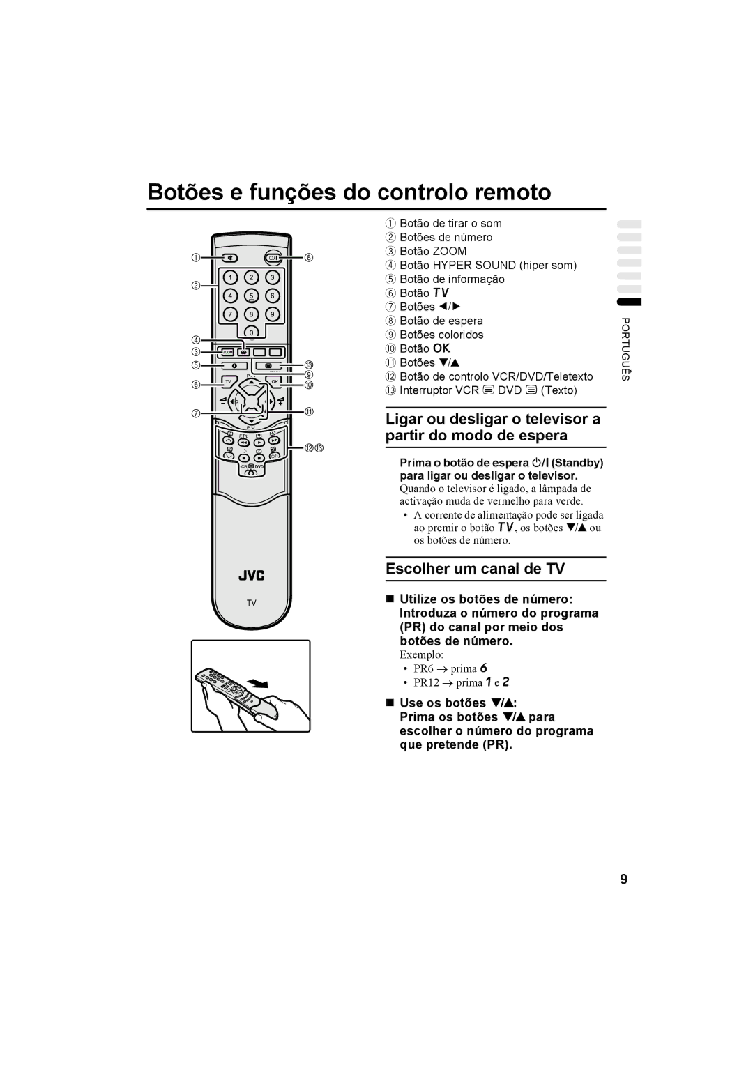 JVC AV32H20EU, AV32X25EU Botões e funções do controlo remoto, Ligar ou desligar o televisor a, Partir do modo de espera 