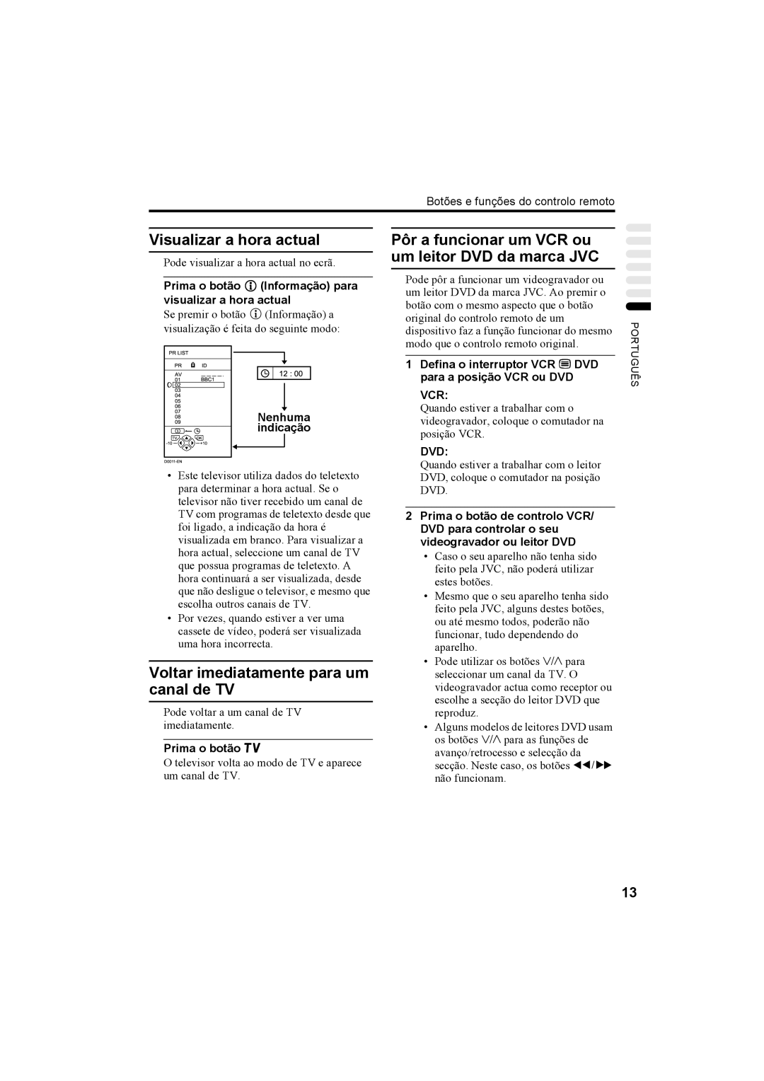 JVC AV32H20EU, AV32X25EU, AV28X25EU, AV28H20EU manual Visualizar a hora actual, Voltar imediatamente para um canal de TV 