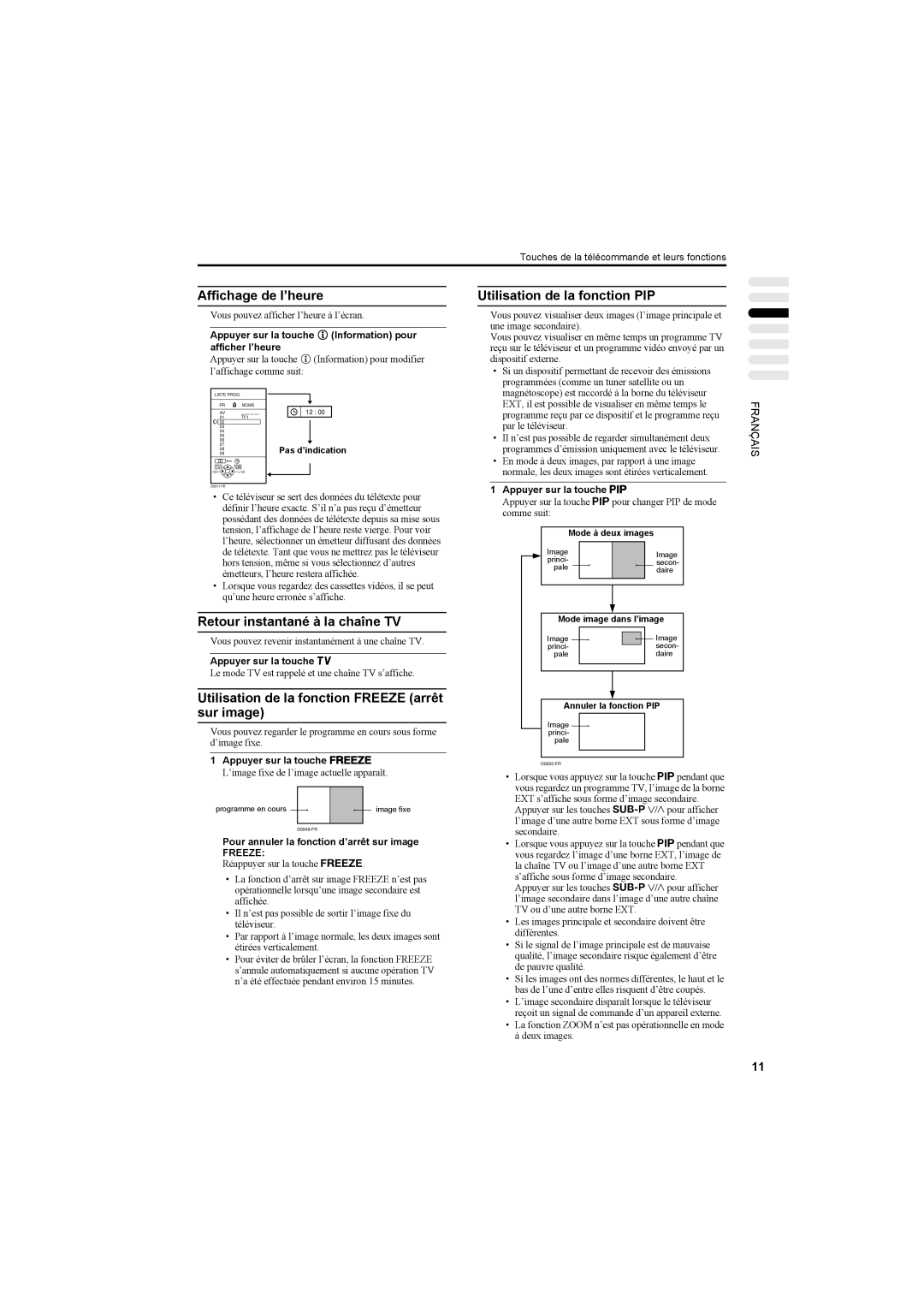 JVC AV42PD20ES manual Affichage de l’heure, Utilisation de la fonction PIP, Retour instantané à la chaîne TV, Freeze 