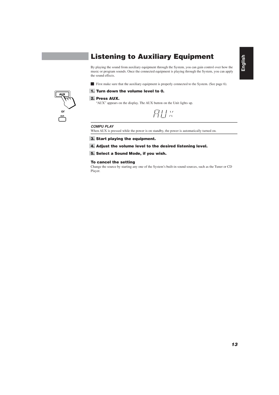 JVC CA-D752TR manual Listening to Auxiliary Equipment, Turn down the volume level to Press AUX 