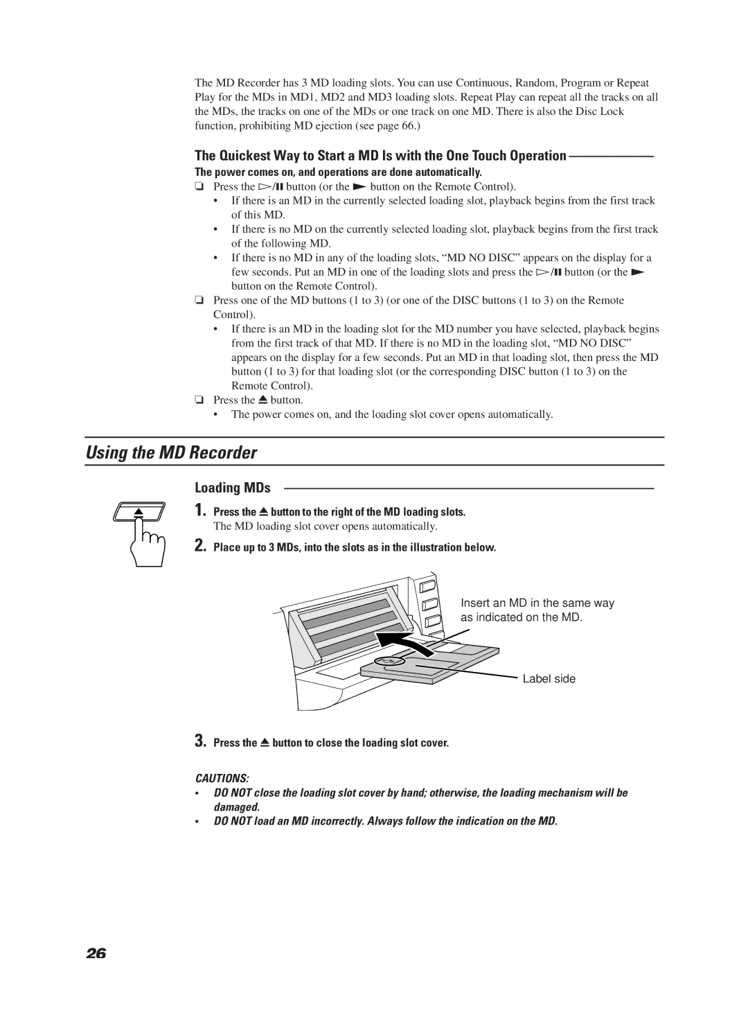 JVC CA-MD9R manual Using the MD Recorder, Loading MDs, Press the 0button to the right of the MD loading slots 