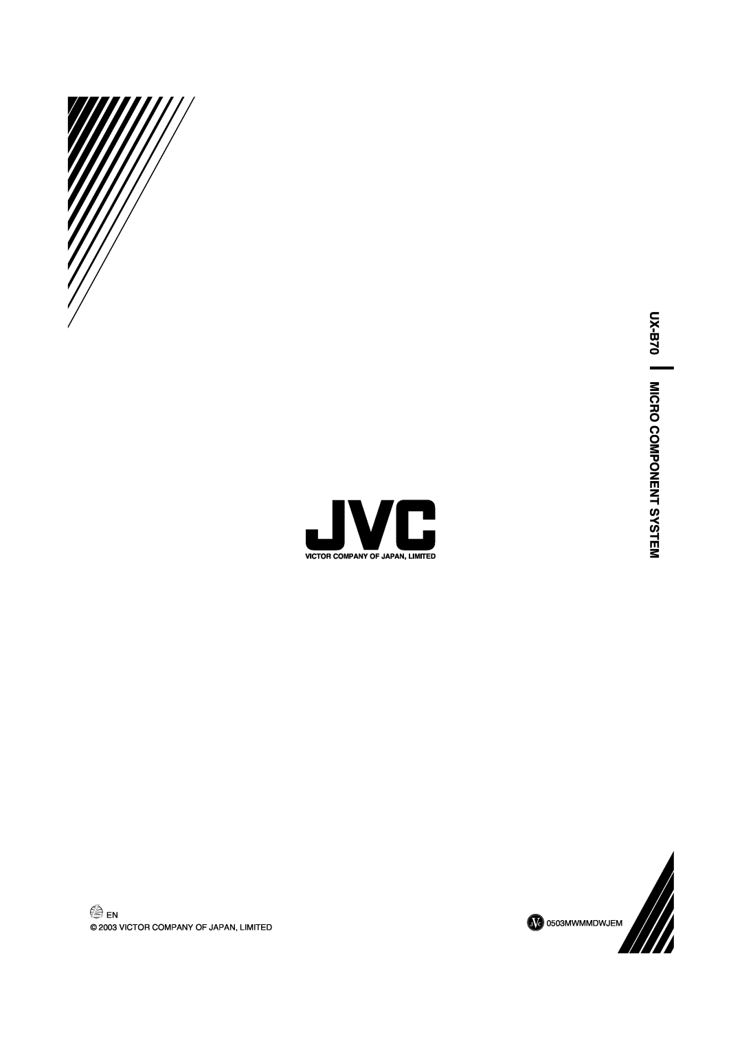 JVC CA-UXB70, SP-UXB70 manual UX-B70MICRO COMPONENT SYSTEM, 0503MWMMDWJEM, Victor Company Of Japan, Limited 