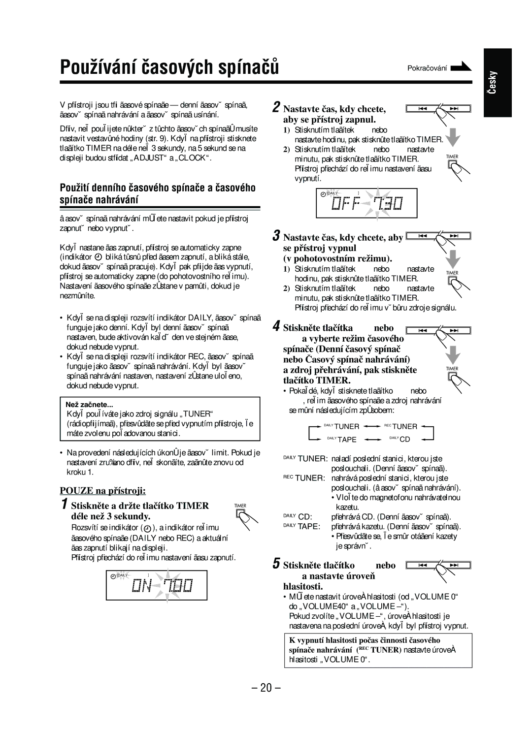 JVC CA-UXP5R, UX-P3R Nastavte ãas, kdy chcete, Aby se pﬁístroj zapnul, Pouze na pﬁístroji Stisknûte a drÏte tlaãítko Timer 