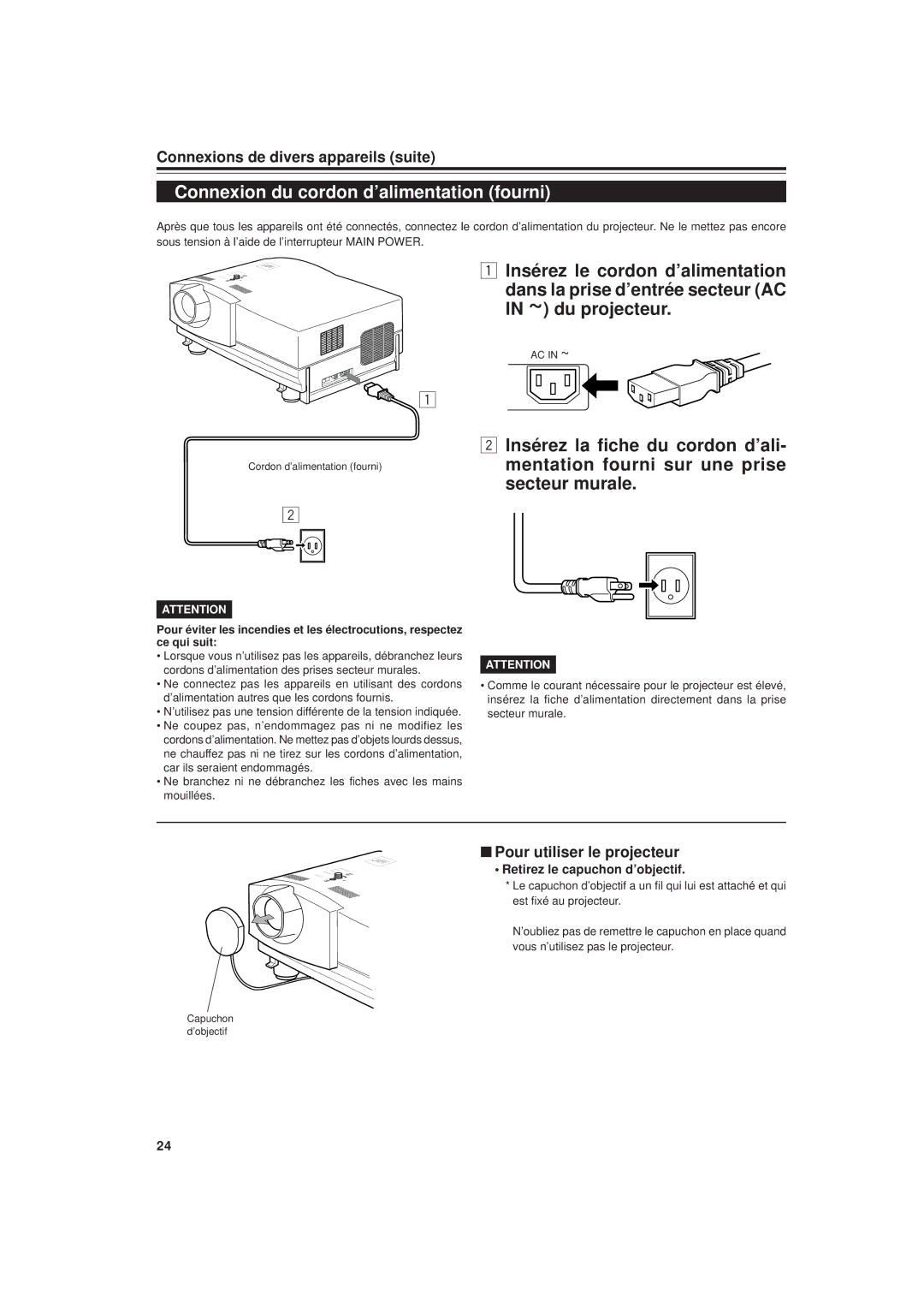 JVC DLA-M20U manual Connexion du cordon d’alimentation fourni, Pour utiliser le projecteur, Retirez le capuchon d’objectif 