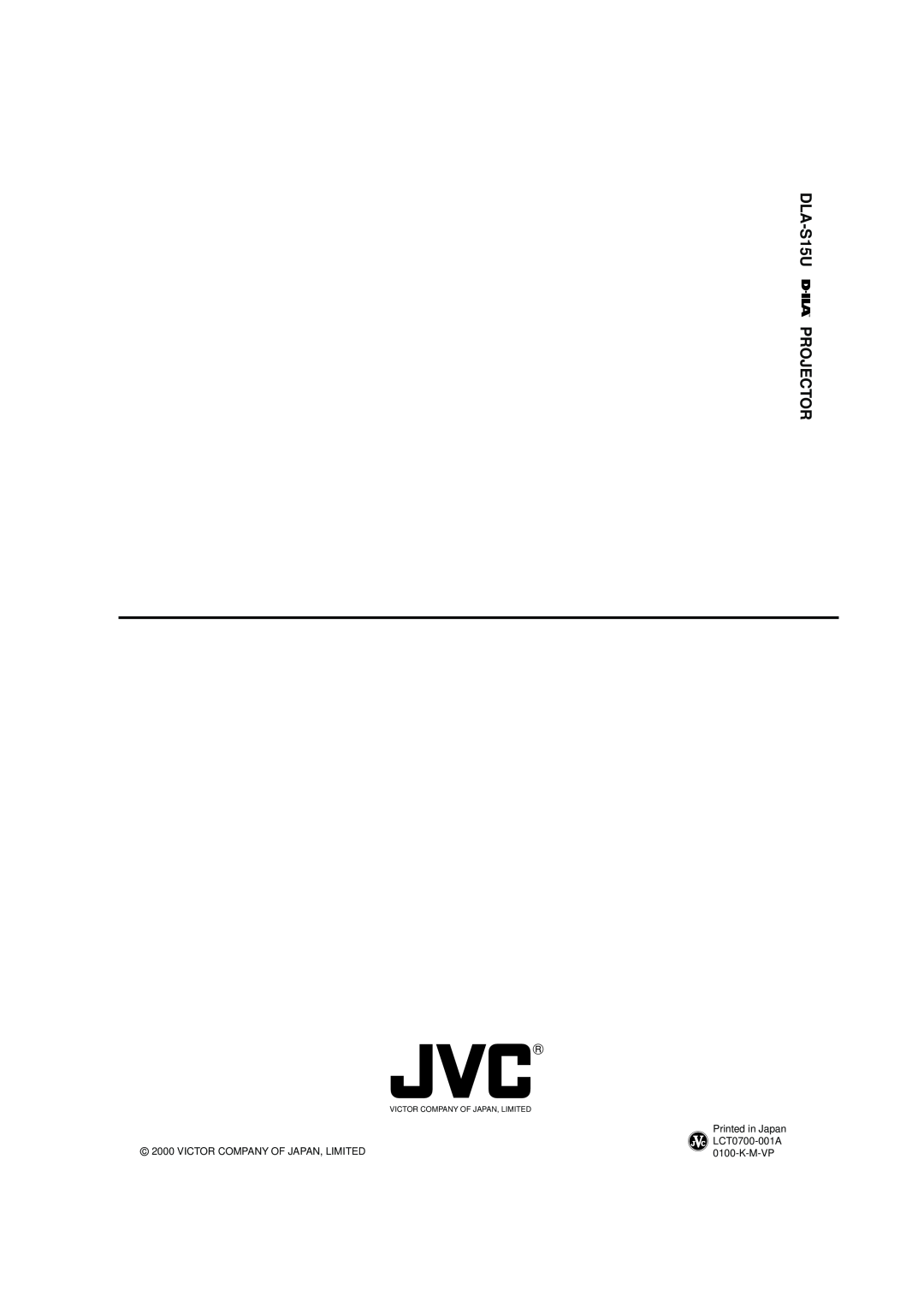 JVC manual DLA-S15U PROJECTOR, Printed in Japan, Victor Company Of Japan, Limited, LCT0700-001A, K-M-Vp 