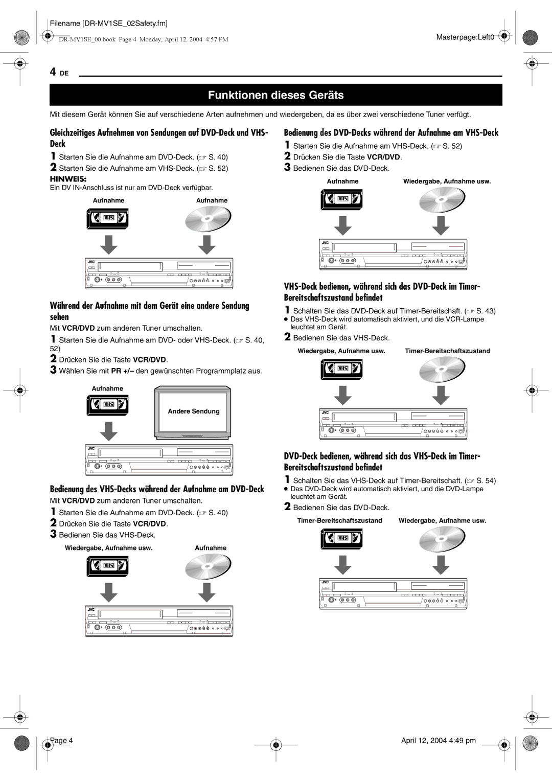 JVC DR-MV1S manual Bedienung des DVD-Decks während der Aufnahme am VHS-Deck, Bedienen Sie das VHS-Deck 