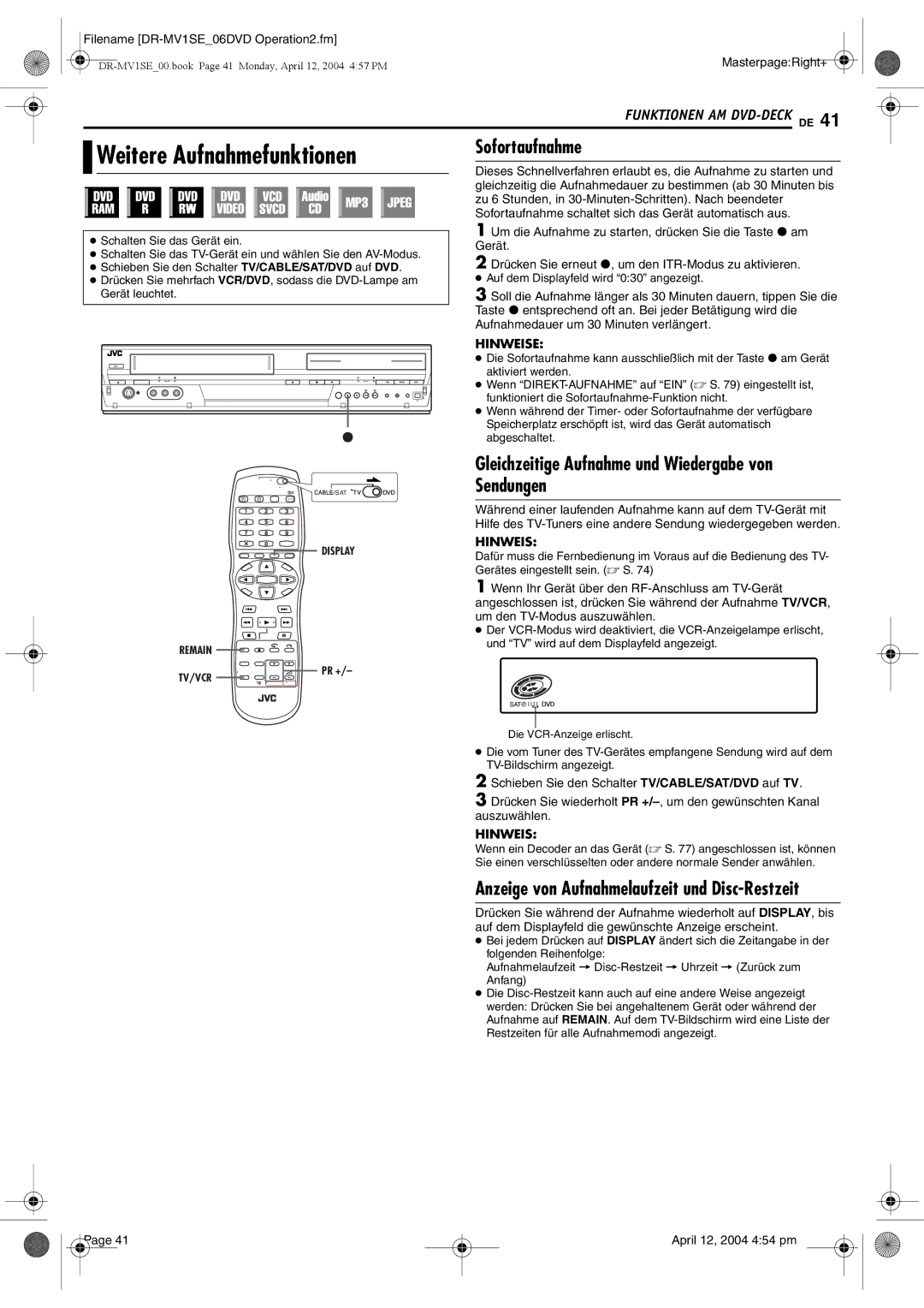 JVC DR-MV1S manual Weitere Aufnahmefunktionen, Sofortaufnahme, Gleichzeitige Aufnahme und Wiedergabe von Sendungen 