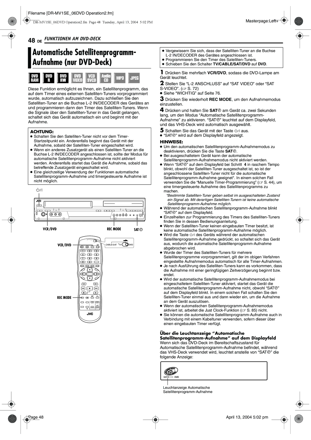 JVC DR-MV1S manual Stellen Sie L-2 Anschluss auf SAT Video oder SAT, Schalten Sie das Gerät mit der Taste 1 aus 