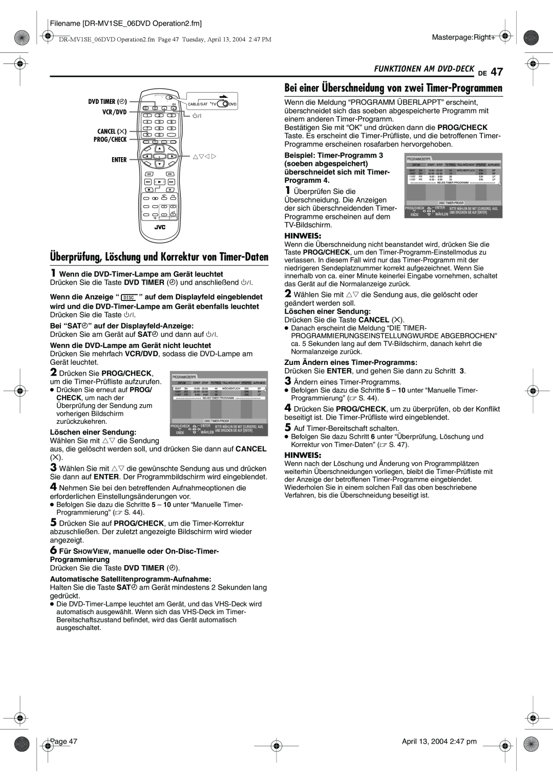 JVC DR-MV1S manual Bei einer Überschneidung von zwei Timer-Programmen, Bei “SAT#” auf der Displayfeld-Anzeige, Hinweis 
