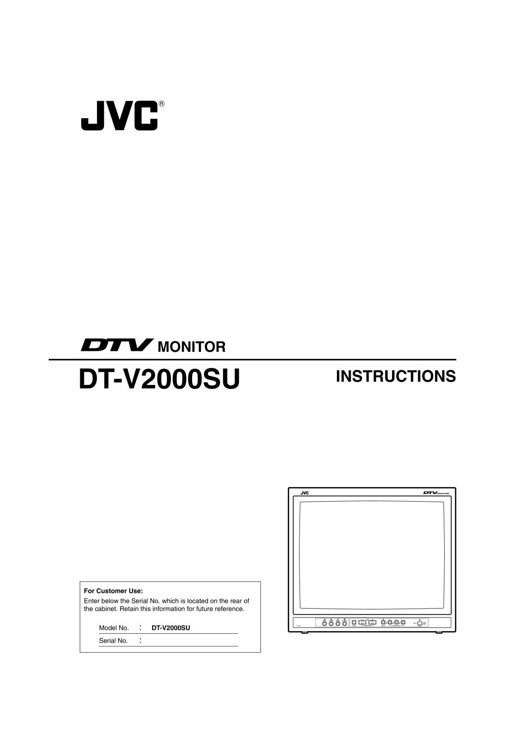 JVC manual Monitor, For Customer Use, Model No. DT-V2000SU Serial No 