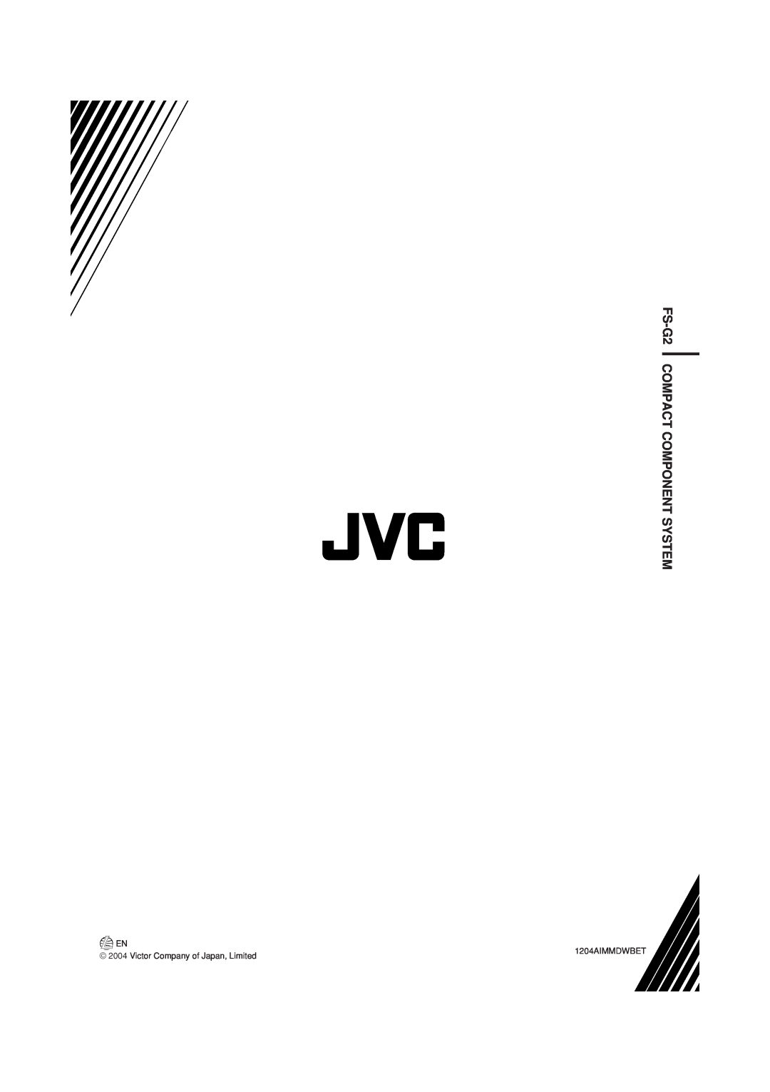 JVC manual FS-G2COMPACT COMPONENT SYSTEM, EN 2004 Victor Company of Japan, Limited, 1204AIMMDWBET 