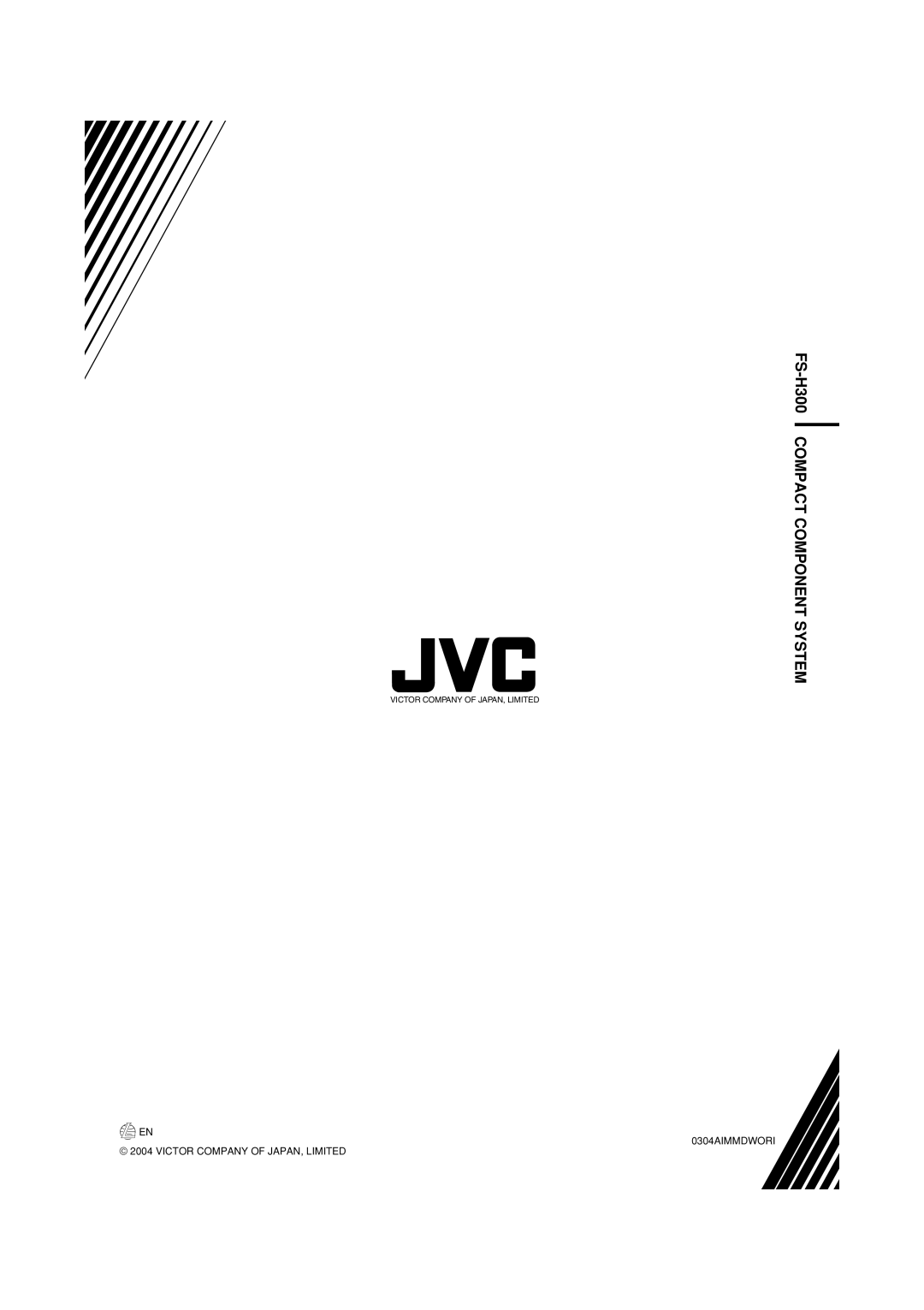 JVC manual FS-H300COMPACT COMPONENT SYSTEM, EN 0304AIMMDWORI, Victor Company Of Japan, Limited 