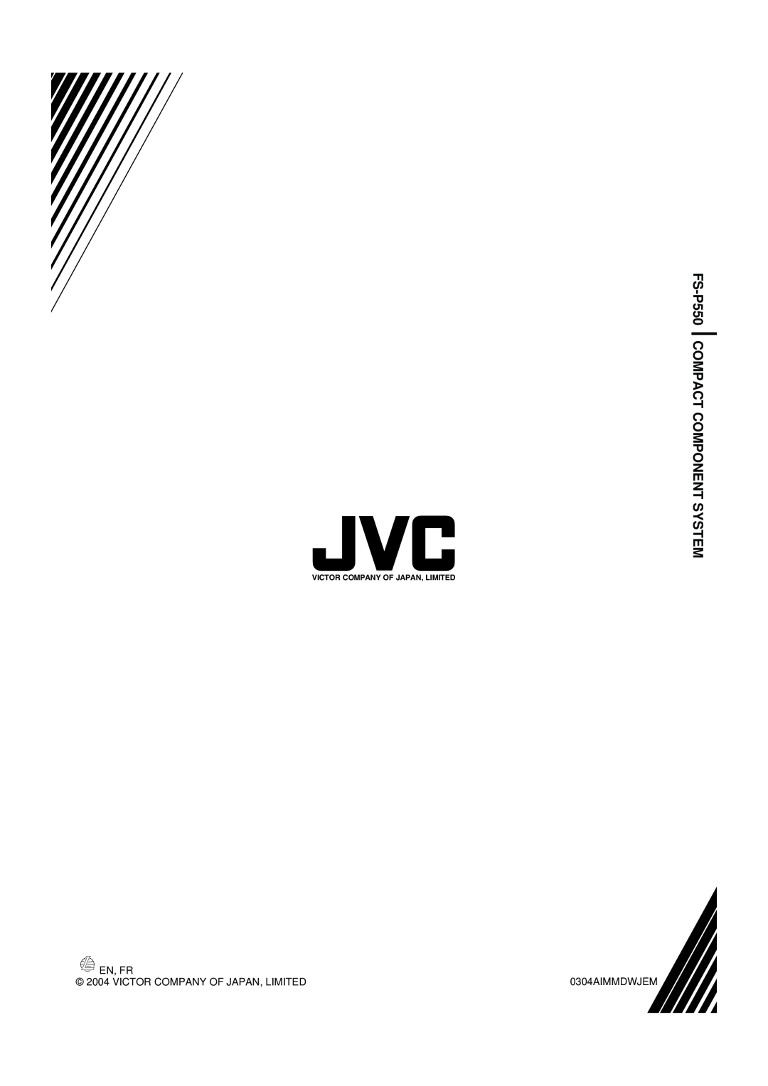 JVC manual FS-P550COMPACT COMPONENT SYSTEM, En, Fr, 0304AIMMDWJEM, Victor Company Of Japan, Limited 