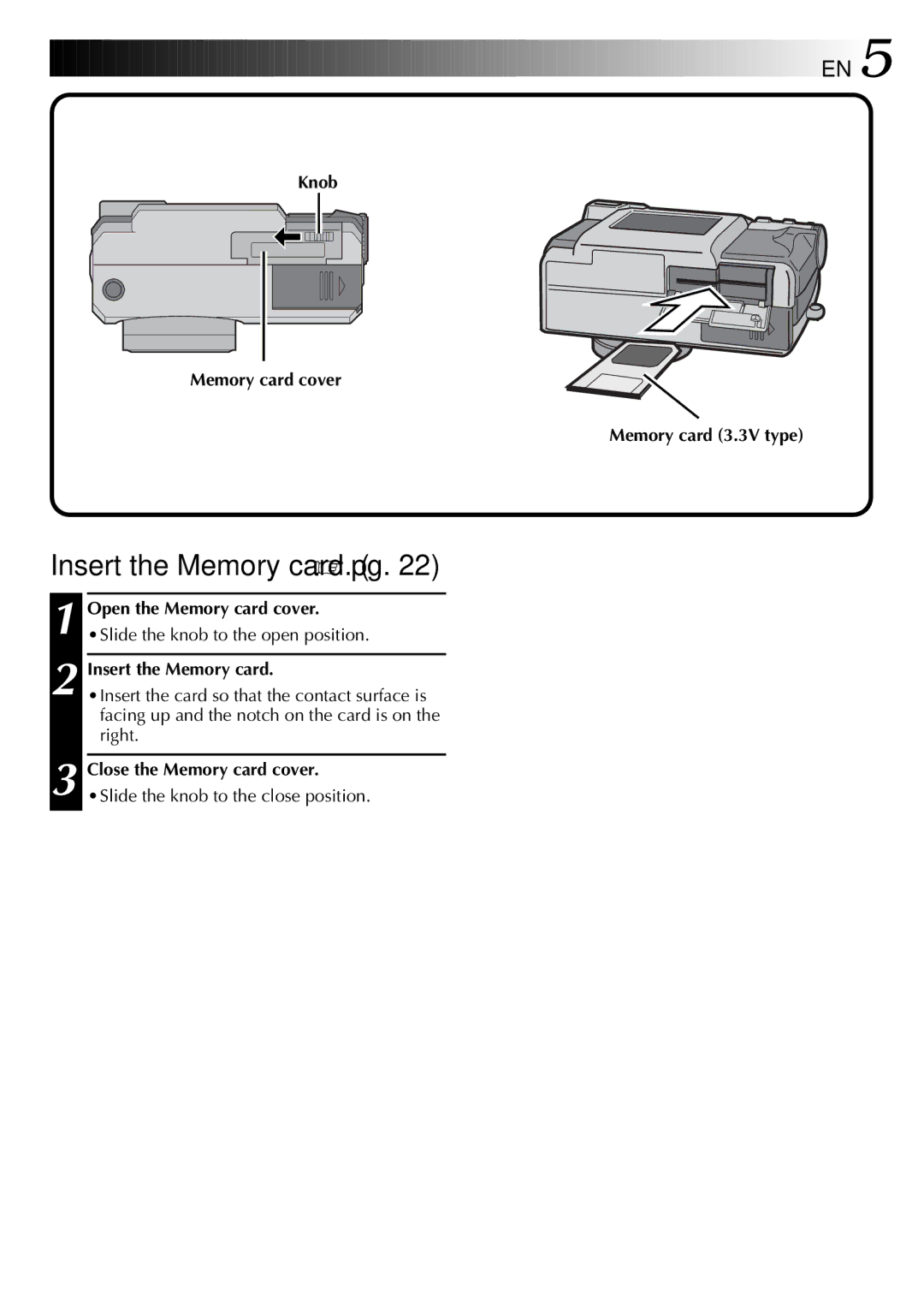 JVC GC X 1 manual Insert the Memory card. pg, Knob Memory card cover Memory card 3.3V type, Open the Memory card cover 