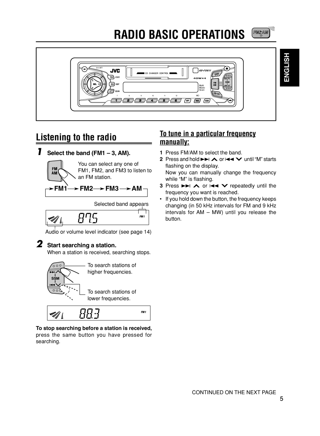 JVC KS-FX611 Radio Basic Operations, Listening to the radio, To tune in a particular frequency manually, FM1 FM2 FM3 AM 