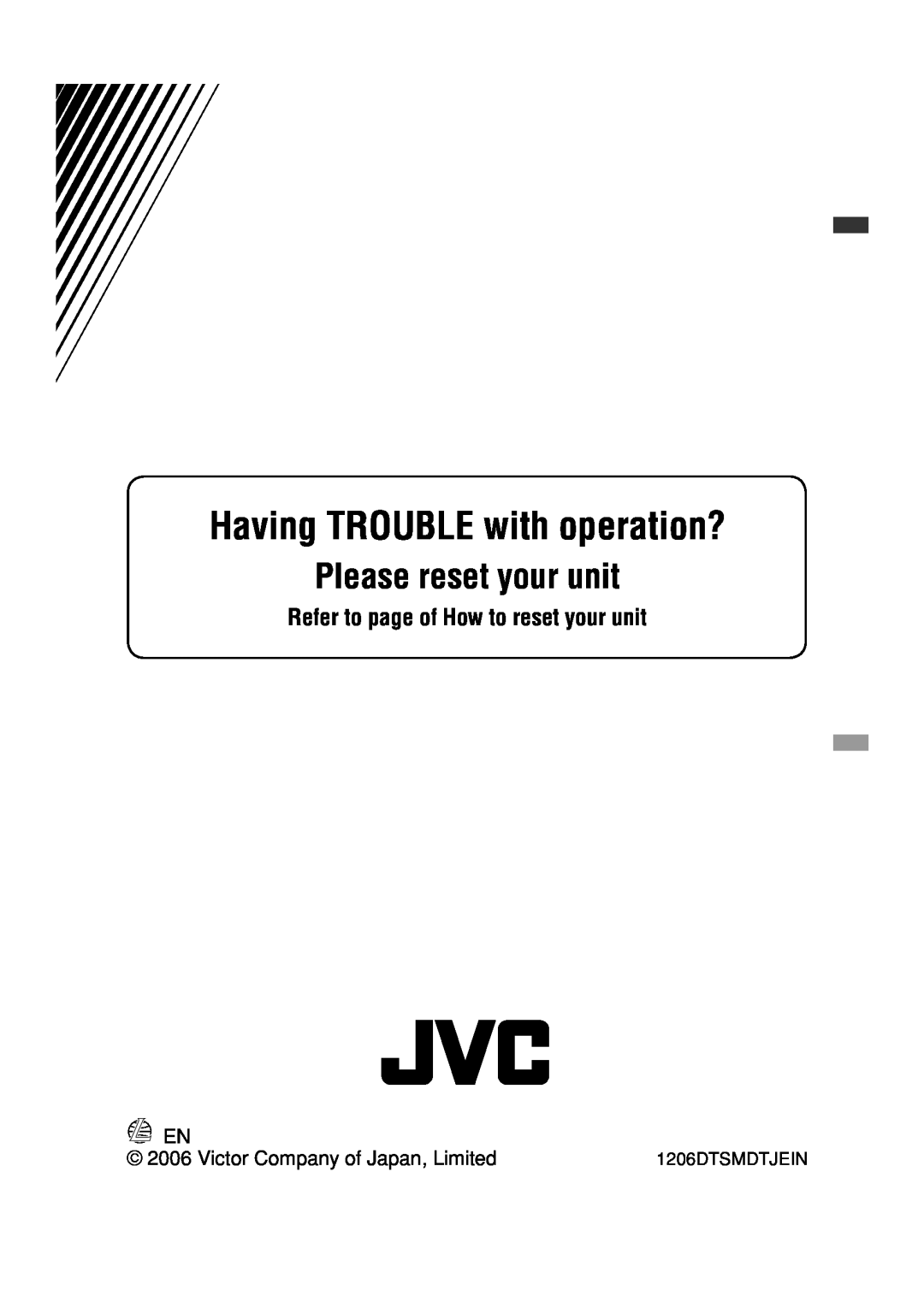 JVC GET0425-001A manual Having TROUBLE with operation?, Please reset your unit, Refer to page of How to reset your unit 