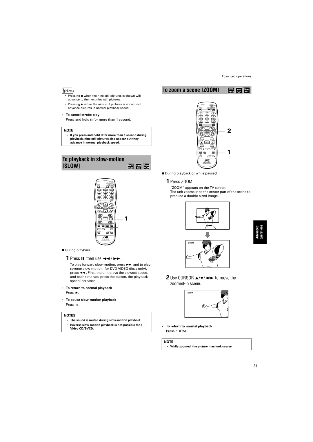 JVC GNT0013-014A manual To playback in slow-motion Slow, To zoom a scene Zoom, Press 8, then use 1 / ¡, Press Zoom 