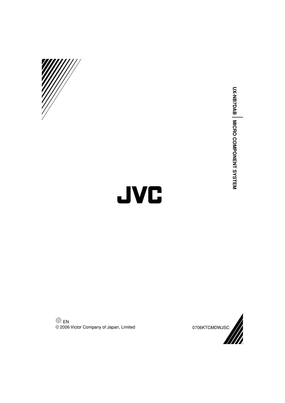 JVC GNT0065-025A manual Victor Company of Japan, Limited, UX-NB7DABMICRO COMPONENT SYSTEM, 0706KTCMDWJSC 
