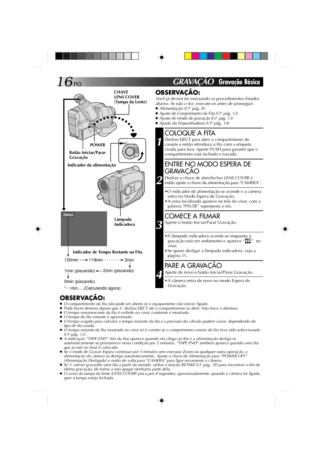 JVC GR-AX1027 manual Gravação Gravaç ão Básica, Coloque a Fita, Entre no Modo Espera DE Gravação, Comece a Filmar 