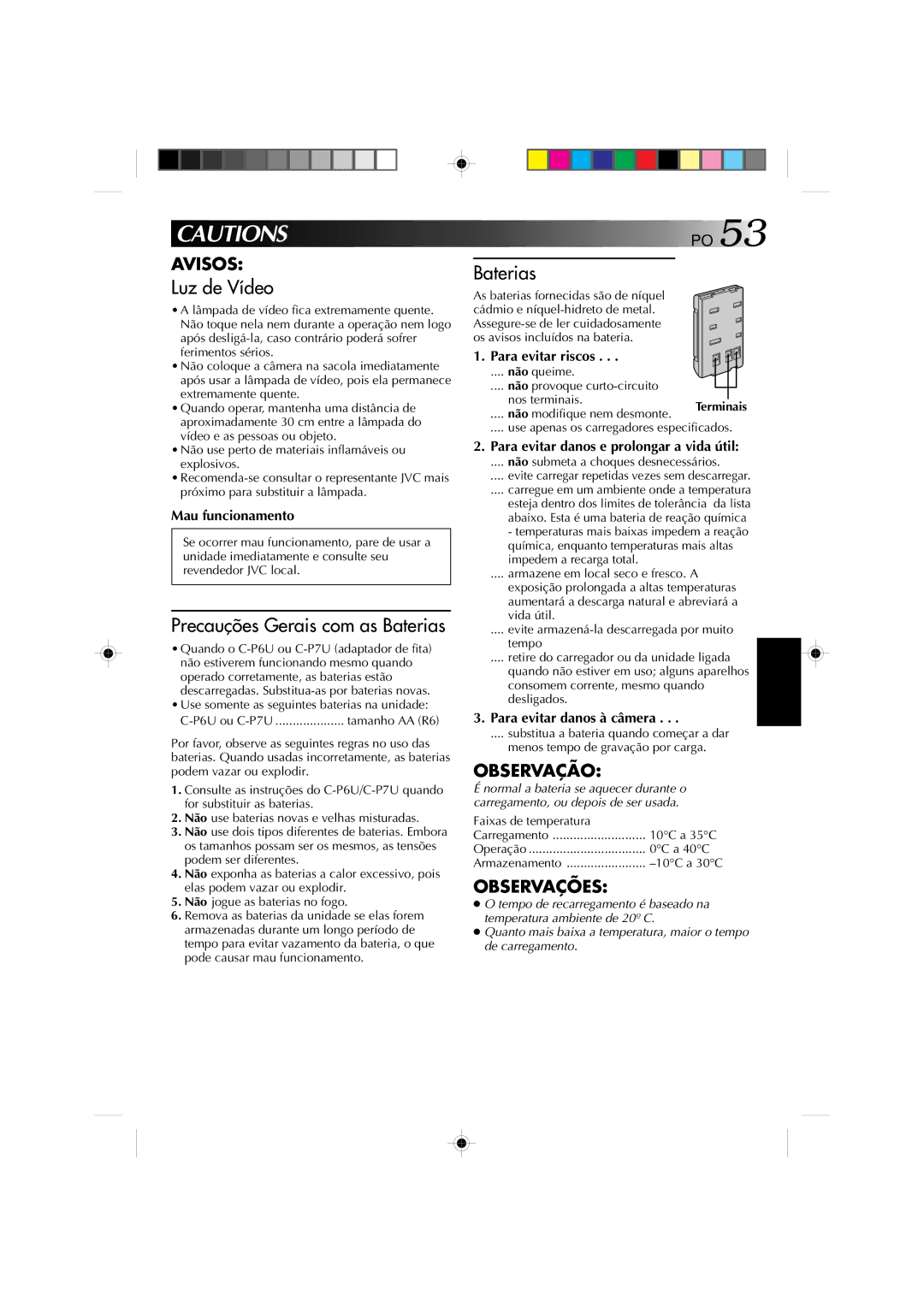 JVC GR-AX1027 Mau funcionamento, Para evitar riscos, Para evitar danos e prolongar a vida útil, Para evitar danos à câmera 