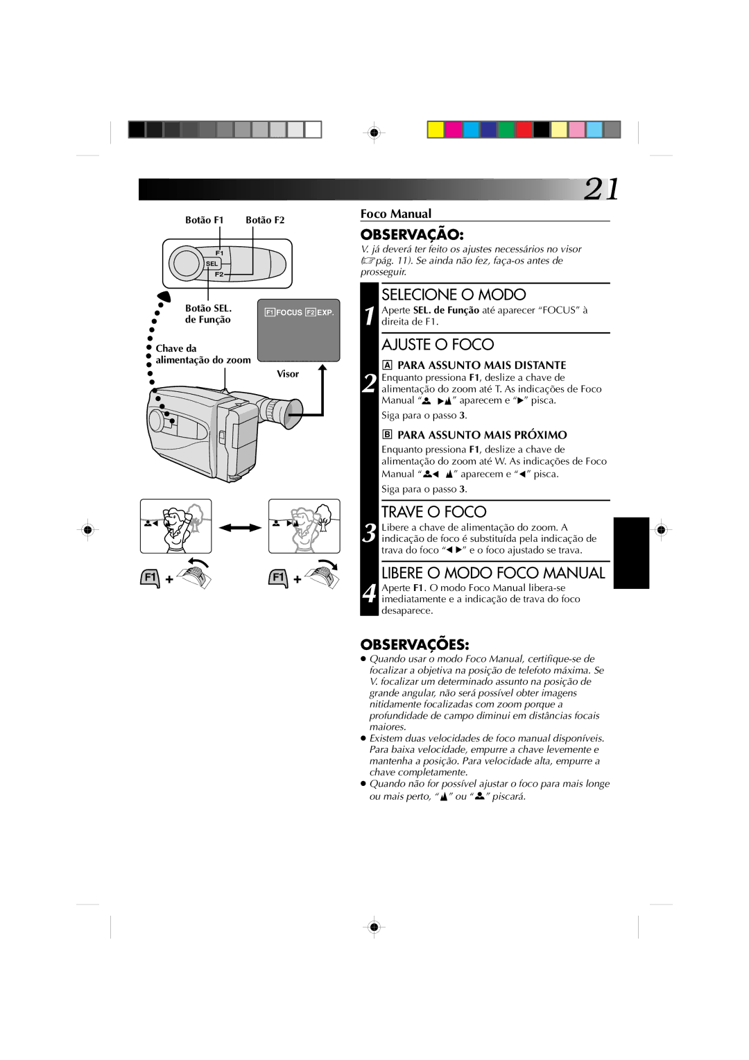 JVC GR-AX227 manual Libere O Modo Foco Manual, Para Assunto Mais Distante, Para Assunto Mais Próximo, Botão F1 