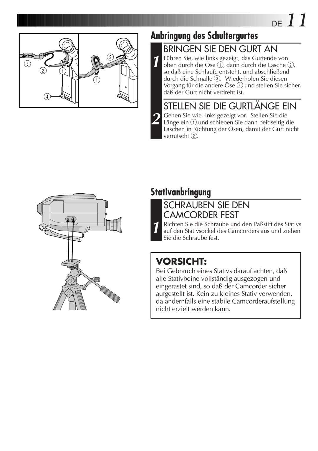 JVC GR-AX880 Stativanbringung, Bringen SIE DEN Gurt AN, Schrauben SIE DEN Camcorder Fest, Stellen SIE DIE Gurtlänge EIN 