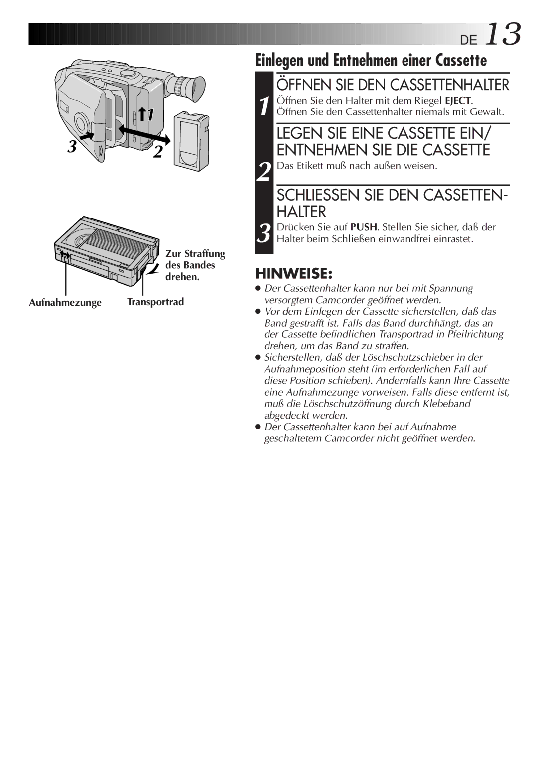 JVC GR-AX880 Legen SIE Eine Cassette EIN Entnehmen SIE DIE Cassette, Schliessen SIE DEN CASSETTEN- Halter, Zur Straffung 