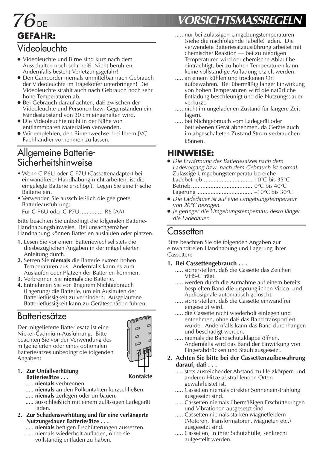 JVC GR-AX880 manual Bei Cassettengebrauch, Achten Sie bitte bei der Cassettenaufbewahrung darauf, daß 